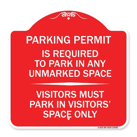 Signmission Parking Permit Is Required to Park in ANY Unmarked Space Visitors Must Park in Visito, RW-1818-23400 A-DES-RW-1818-23400